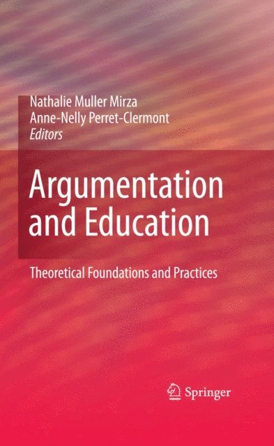 Anne-Nelly Perret-Clermont, Nathalie Muller Mirza - Argumentation and Education, E-bok