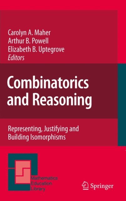 Elizabeth B. Uptegrove, Arthur B. Powell, Carolyn A. Maher - Combinatorics and Reasoning, E-bok