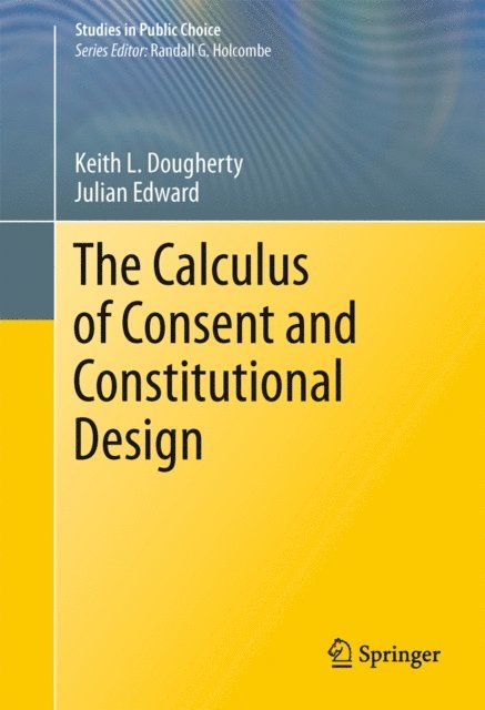 Julian Edward, Keith Dougherty - Calculus of Consent and Constitutional Design, E-bok