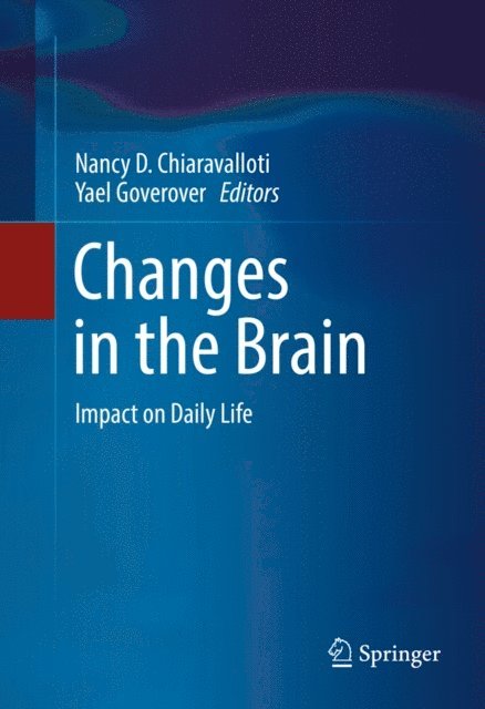 Yael Goverover, Nancy D. Chiaravalloti - Changes in the Brain, E-bok