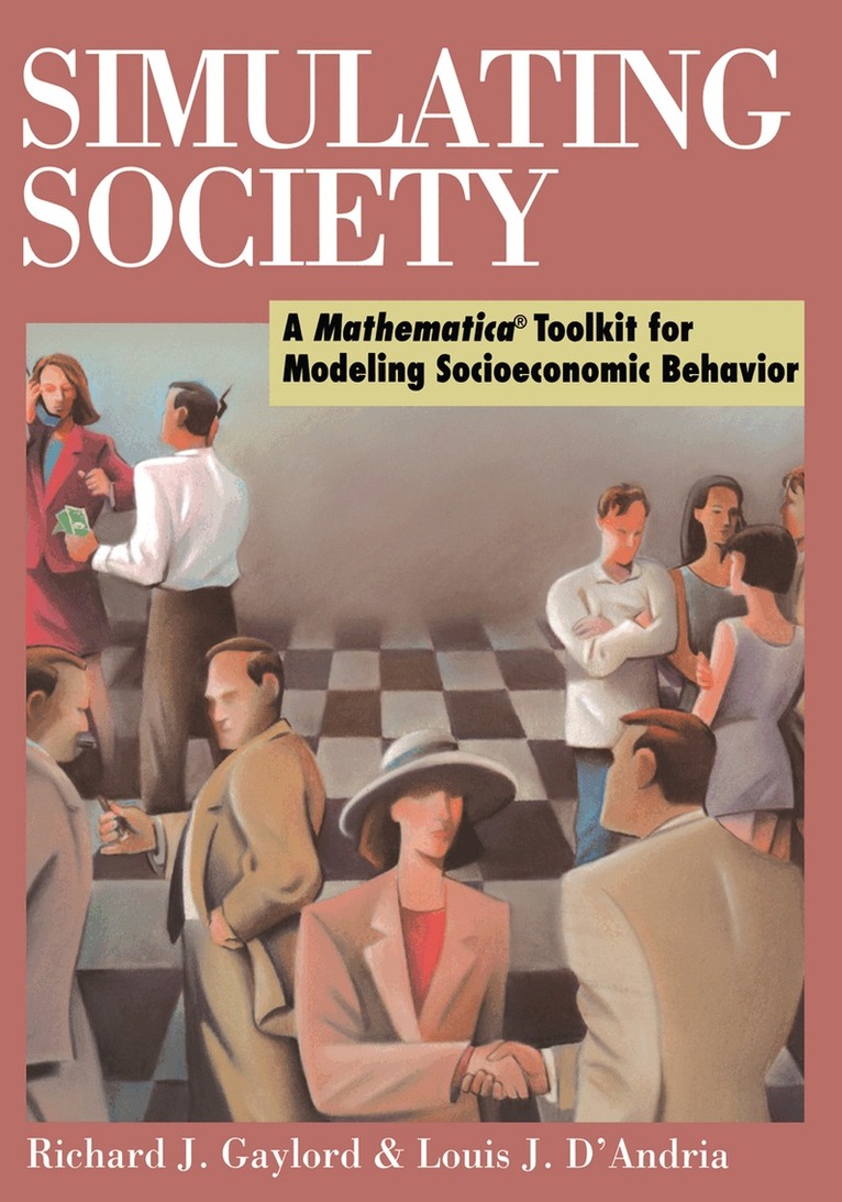 Richard J. Gaylord, Louis J. D'Andria - Simulating Society, Häftad. Tillgänglighet: Lägg i varukorg