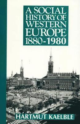 Hartmut Kaelble - Social History of Western Europe 1880-1980, Inbunden. Tillgänglighet: Tillfälligt slut