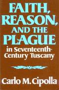 Faith, Reason, and the Plague in Seventeenth Century Tuscany