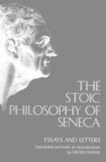 The Stoic Philosophy of Seneca