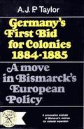 Germany's First Bid for Colonies, 1884-1885