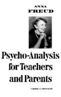 Psychoanalysis For Teachers And Parents