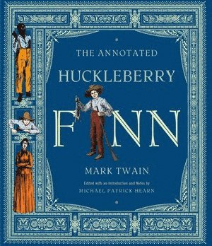 Annotated Huckleberry Finn av Mark Twain, Michael Patrick Hearn