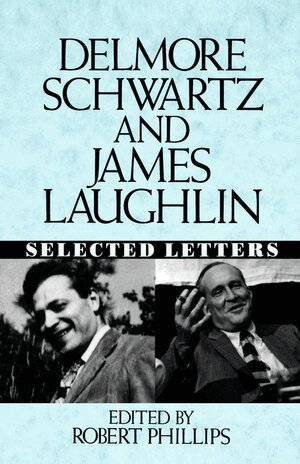 Delmore Schwartz, James Laughlin, Robert Phillips - Delmore Schwartz and James Laughlin, Inbunden