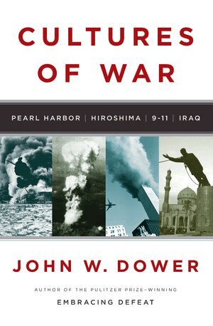 John W. Dower - Cultures of War, Inbunden