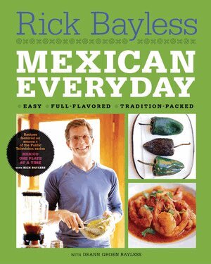 Rick Bayless - Mexican Everyday, Inbunden. Tillgänglighet: Lägg i varukorg