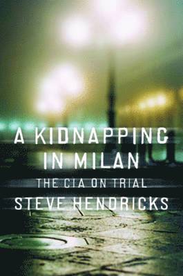 Steve Hendricks - Kidnapping in Milan, Inbunden