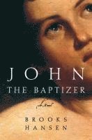 Brooks Hansen - John the Baptizer, Inbunden. Tillgänglighet: Lägg i varukorg