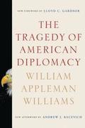 Tragedy of American Diplomacy (50th Anniversary Edition)