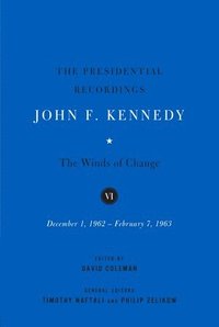 Presidential Recordings: John F. Kennedy Volumes IV-VI