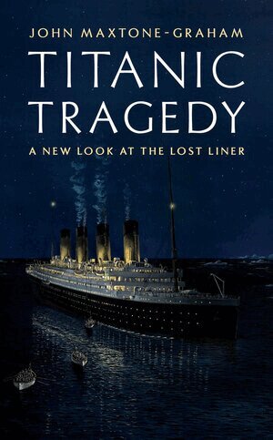 John Maxtone-Graham - Titanic Tragedy, Inbunden. Tillgänglighet: Tillfälligt slut