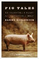 Barry Estabrook - Pig Tales – An Omnivore`s Quest for Sustainable Meat, Inbunden