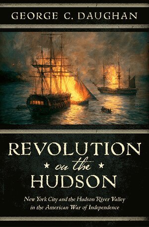 George C. Daughan - Revolution on the Hudson, Inbunden. Tillgänglighet: Tillfälligt slut