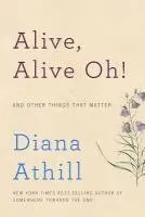Diana Athill - Alive, Alive Oh!, Inbunden. Tillgänglighet: Tillfälligt slut