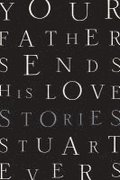 Your Father Sends His Love - Stories