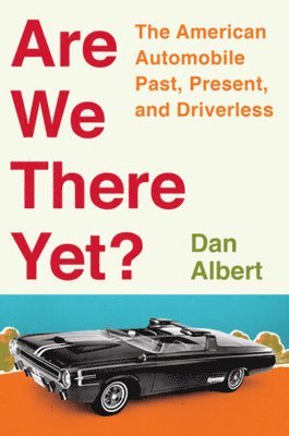 Dan Albert - ARE WE THERE YET, Inbunden