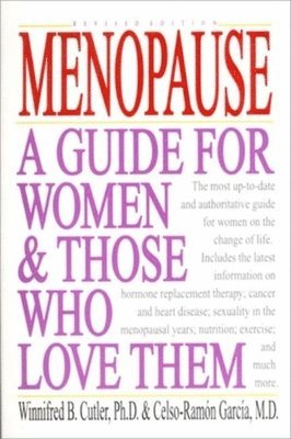 Winnifred Cutler, Delso-Ramon Garcia - Menopause: A Guide for Women & Those Who Love Them, Häftad. Tillgänglighet: Lägg i varukorg