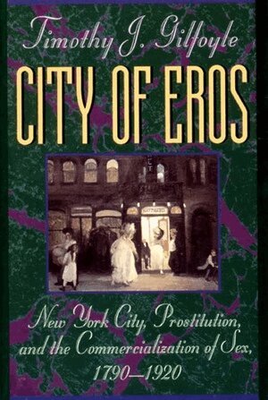 Timothy J. Gilfoyle - City of Eros, Häftad