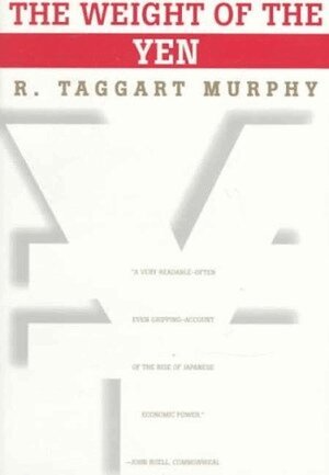 R. Taggart Murphy - Weight of the Yen, Häftad