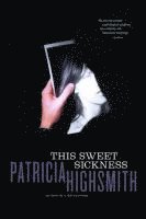 Patricia Highsmith - This Sweet Sickness, Häftad