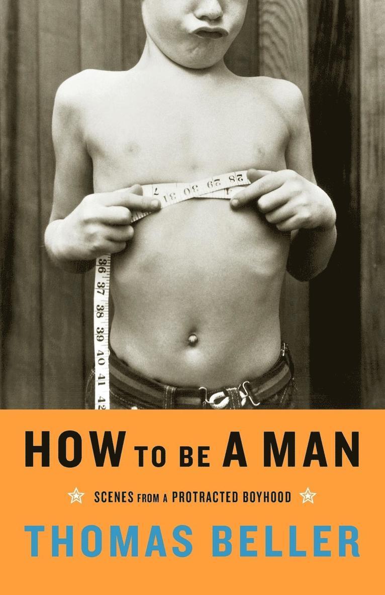 Thomas Beller - How to Be a Man, Häftad. Tillgänglighet: Lägg i varukorg