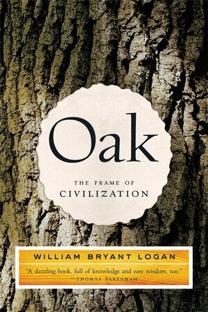 William Bryant Logan - Oak, Häftad. Tillgänglighet: Lägg i varukorg