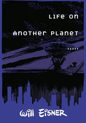 Life on Another Planet by Will Eisner
