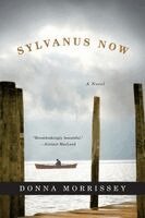 Donna Morrissey - Sylvanus Now, Häftad