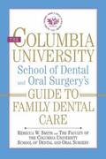 Columbia University School of Dental and Oral Surgery's Guide to Family Dental Care