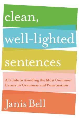 Janis Bell - Clean, Well-Lighted Sentences, Häftad