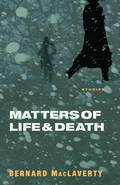 Matters of Life & Death: And Other Stories