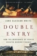 Double Entry: How the Merchants of Venice Created Modern Finance