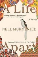 Neel Mukherjee - A Life Apart - A Novel, Häftad