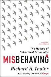 Misbehaving - The Making Of Behavioral Economics