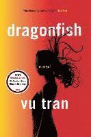 Vu Tran - Dragonfish, Häftad. Tillgänglighet: Lägg i varukorg