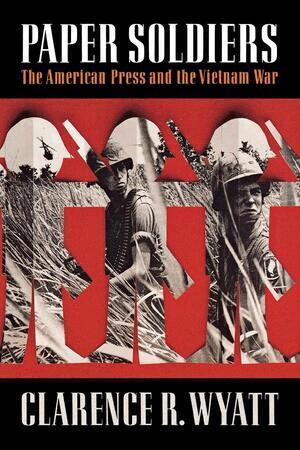 Clarence R. Wyatt - Paper Soldiers, Häftad