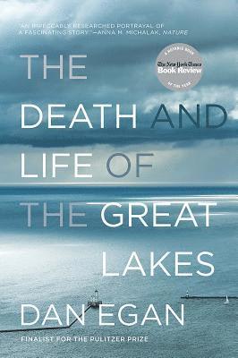 Dan Egan - Death and Life of the Great Lakes, Häftad