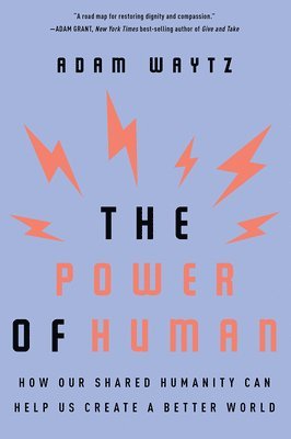 Adam Waytz - Power of Human, Häftad