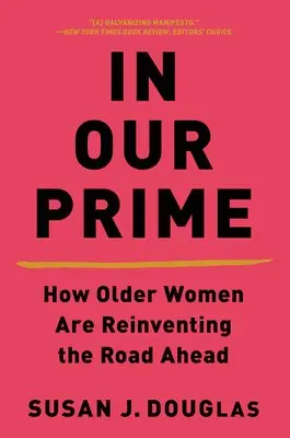 Susan J. Douglas - In Our Prime, Häftad. Tillgänglighet: Tillfälligt slut