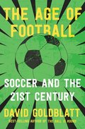 The Age of Football - Soccer and the 21st Century
