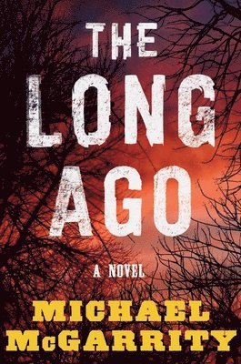 Michael McGarrity - Long Ago, Inbunden