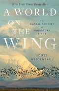 World On The Wing - The Global Odyssey Of Migratory Birds