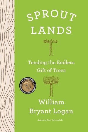 William Bryant Logan - Sprout Lands, Inbunden