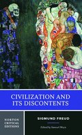 Civilization and Its Discontents: A Norton Critical Edition