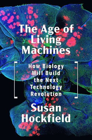 Age of Living Machines av Susan Hockfield