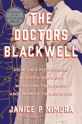 Janice P. Nimura - Doctors Blackwell, Inbunden. Tillgänglighet: Tillfälligt slut